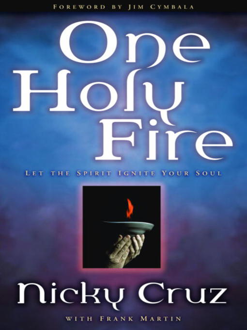 Title details for One Holy Fire by Nicky Cruz - Available
